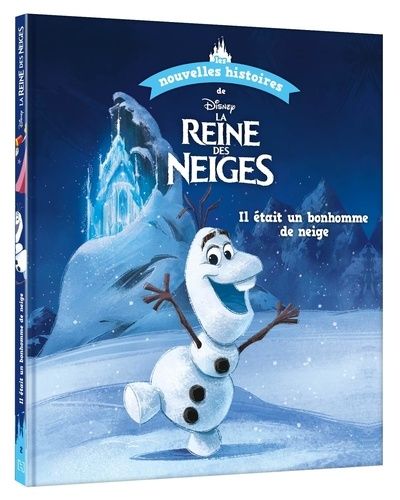 Les Nouvelles Histoires De Disney Tome 2 - La Reine Des Neiges - Il Était Un Bonhomme De Neige