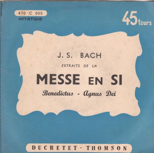 2 Extraits De La Messe En Si  Mineur (Grand Prix Du Disque 1952) Benidictus  Agnus Dei