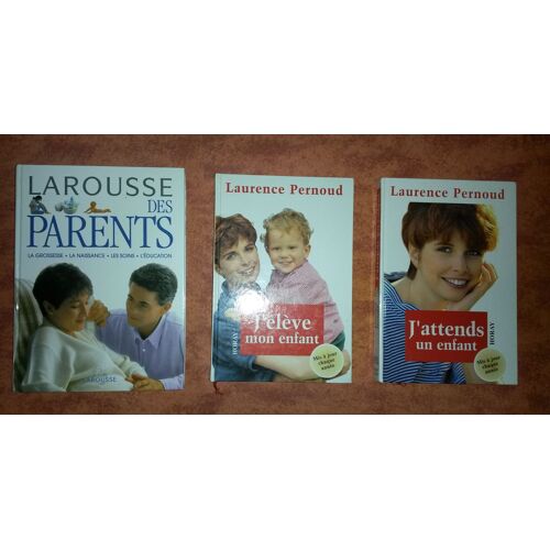 Larousse Des Parents,  J'attends Un Enfant , J'élève Mon Enfant