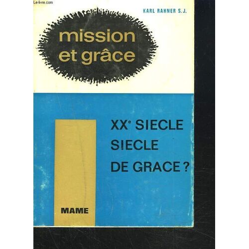 Mission Et Grâce. Xxe Siecle, Siecle De Grâce ?