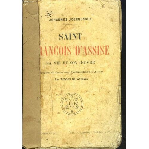 Saint Francois D'assise. Sa Vie Et Son Oeuvre.