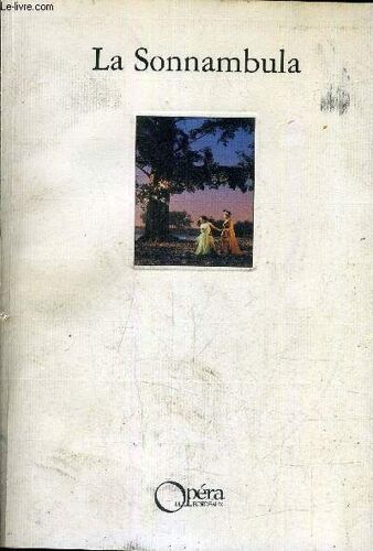 La Sonnambula Bellini - Opera En 2 Actes - Livret De Felice Romani.