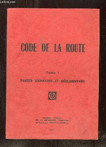 Code De La Route Tome 1: Parties Legislative Et Reglementaire.