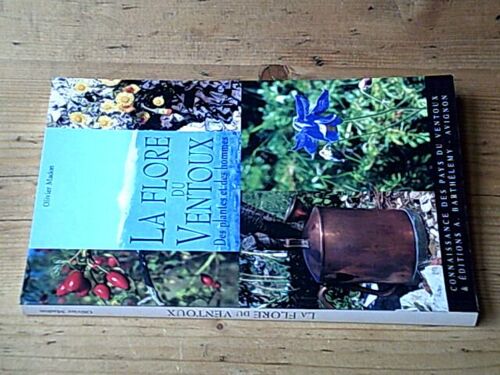 La Flore Du Ventoux - Des Plantes Et Des Hommes