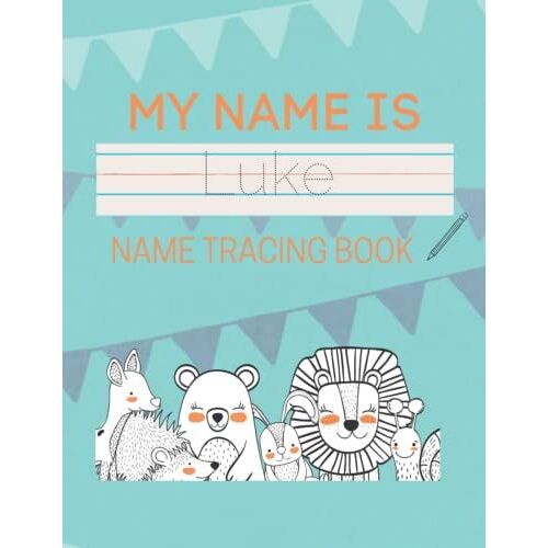 Luke Name Tracing Book: 50 Pages Of Custom Name Tracing. Learn To Write Your Name With This Personalized Name Tracing Book For Kids. Pre-K And Kindergarten Practice Workbook.