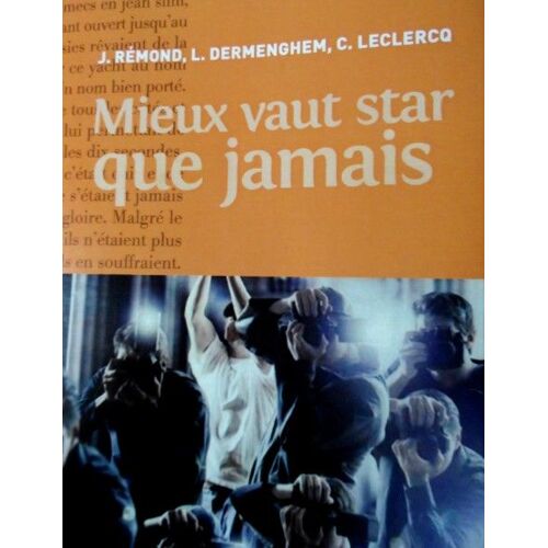 Mieux Vaut Star Que Jamais