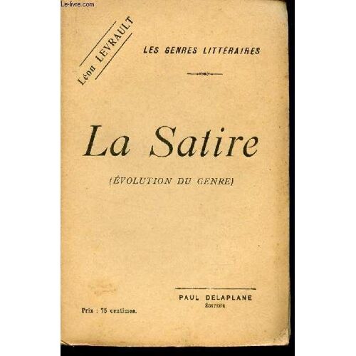 La Satire -  (Evolution Du Genre) / Collection Les Genres Litteraires).