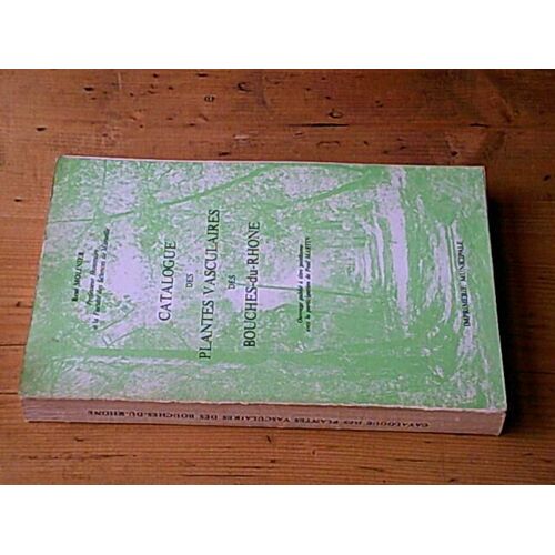 Catalogue Des Plantes Vasculaires Des Bouches Du Rhone