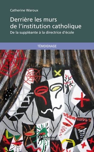 Derrière Les Murs De L'institution Catholique
