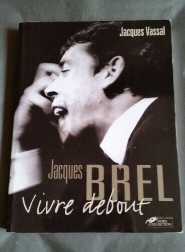 Jacques Brel - Vivre Debout