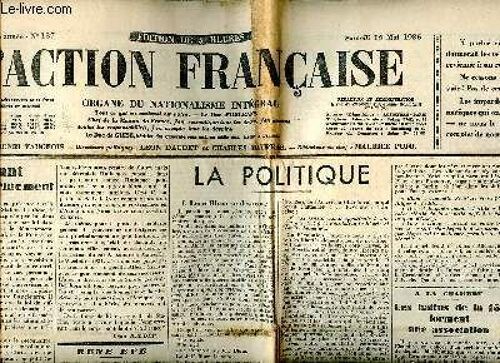 L Action Française N°137 29è Année Du Samedi 16 Mai 1936 La Politique Léon Blum Se Désavoue Sommaire: Le Sabotage De La Défense Nationale Sous Les Auspices Du Front Populaire; Les Battus De La 15è(...)