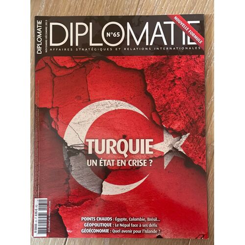 Diplomatie Numéro 65 - Turquie, Un État En Crise ?