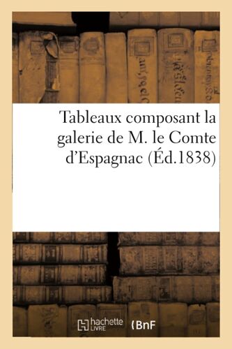 Tableaux Composant La Galerie De M. Le Comte D'espagnac