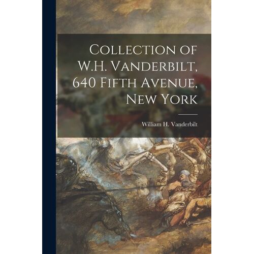 Collection Of W.H. Vanderbilt, 640 Fifth Avenue, New York