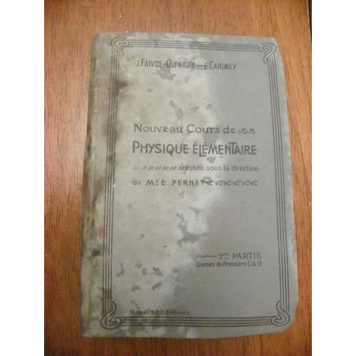 Nouveau Cours De Physique Élémentaire - 2ème Partie - Classes De Première C & D
