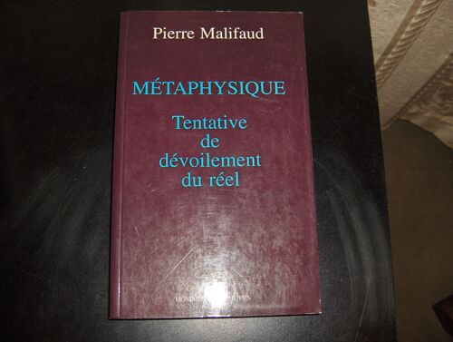 Métaphysique - Tentative De Dévoilement Du Réel