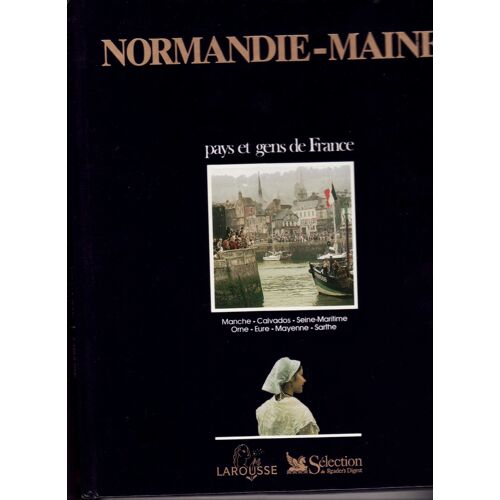 Normandie-Maine - Manche, Calvados, Seine-Maritime, Orne, Eure, Mayenne, Sarthe