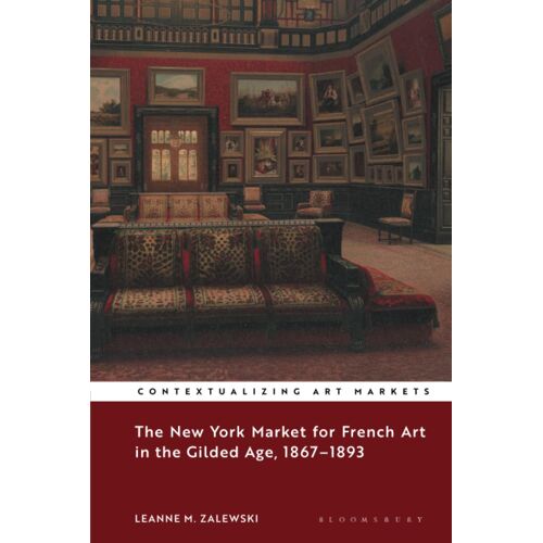 The New York Market For French Art In The Gilded Age, 1867-1893