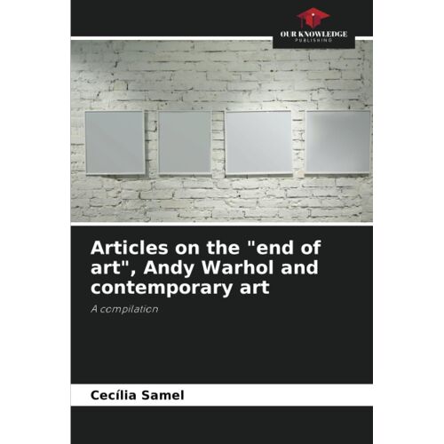 Articles On The "End Of Art", Andy Warhol And Contemporary Art