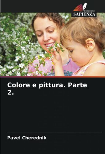 Colore E Pittura. Parte 2.