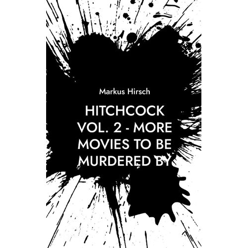 Hitchcock Vol. 2 - More Movies To Be Murdered By