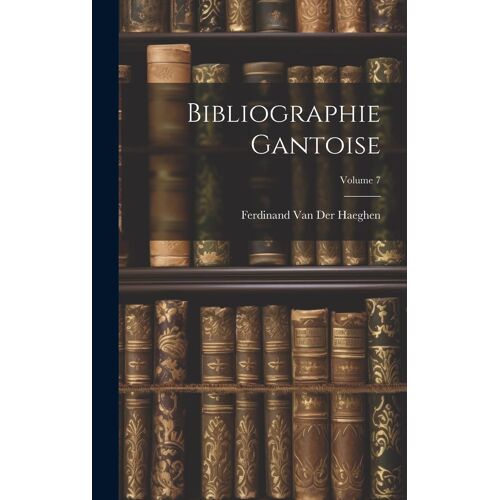Bibliographie Gantoise; Volume 7