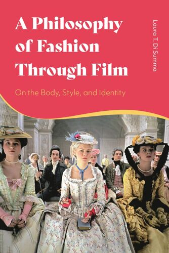 A Philosophy Of Fashion Through Film