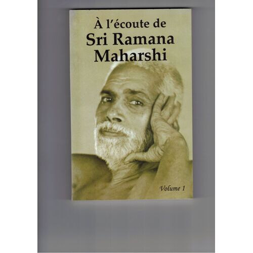 A L'écoute De Sri Ramana Maharshi Volume 1