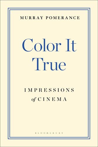 Color It True: Impressions Of Cinema