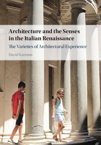 Architecture And The Senses In The Italian Renaissance