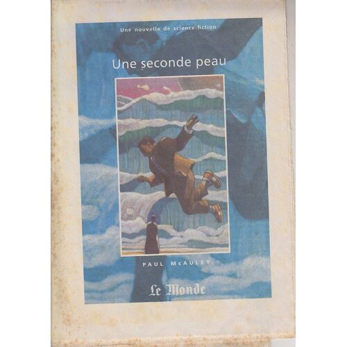 Le Monde : Une Seconde Peau De Paul Mcauley (Nouvelle De S.F. 32 Pages)