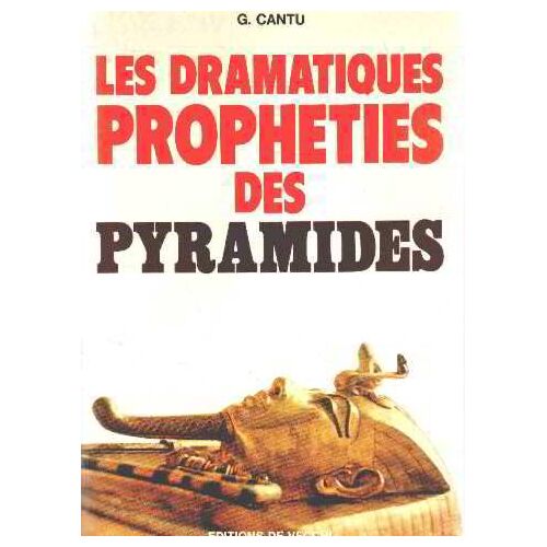 Les Dramatiques Propheties Des Pyramides