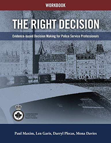 Workbook The Right Decision: Evidence-Based Decision Making For Police Service Professionals