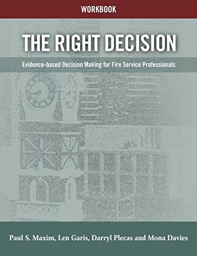 Workbook The Right Decision: Evidence-Based Decision Making For Fire Service Professionals