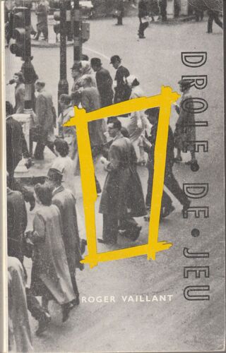 Roger Vaillant, Drôle De Jeu