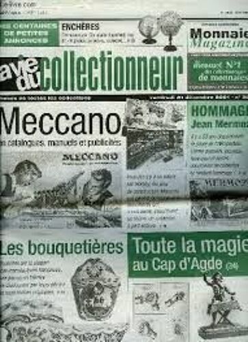La Vie Du Collectionneur N ° 394 . Meccano En Catalogue, Manuels Et Publicités. Les Bouquetières, Toute La Magie Au Cap D'agde.