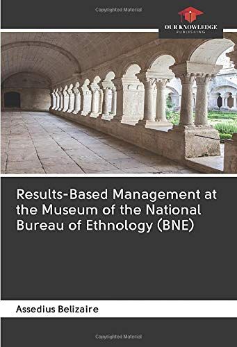 Results-Based Management At The Museum Of The National Bureau Of Ethnology (Bne)