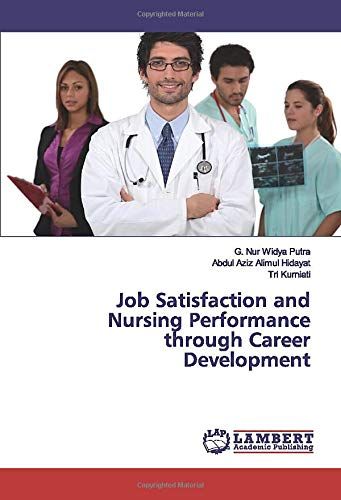 Job Satisfaction And Nursing Performance Through Career Development