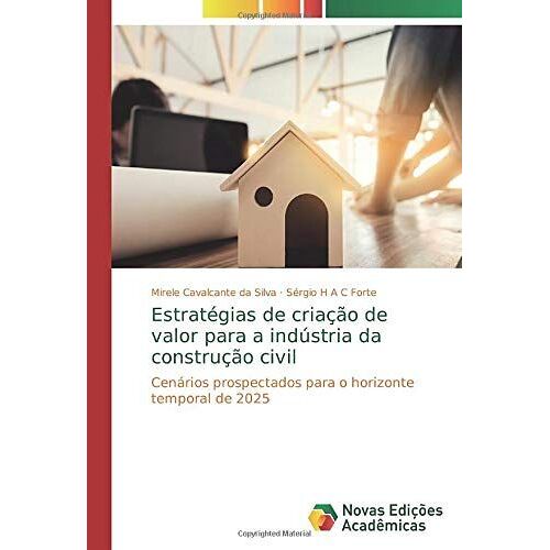 Estratégias De Criação De Valor Para A Indústria Da Construção Civil
