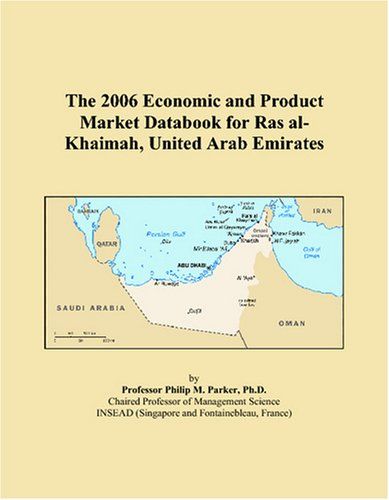 The 2006 Economic And Product Market Databook For Ras Al-Khaimah, United Arab Emirates