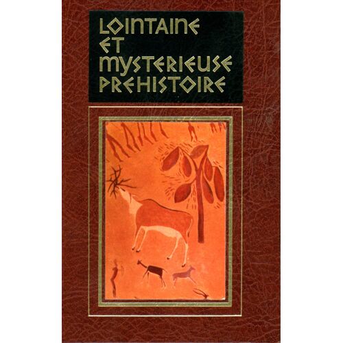 Lointaine Et Mystérieuse Préhistoire Lointaine Et Mystérieuse Préhistoire