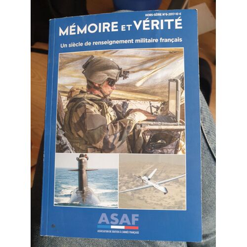Mémoire Et Vérité - Hs N°6 - 2017 -Un Siècle De Renseignement Militaire Français