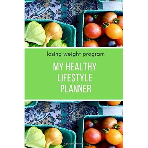 My Healthy Lifestyle Planner: Planner / Diary / Journal / Notebook / Meal Prep / Ideal Grocery List / Healthy Lifestyle Diary / Mom`S Gift / Women`S Gift / Healthy Food Habits / Weight Loss Support