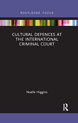 Cultural Defences At The International Criminal Court