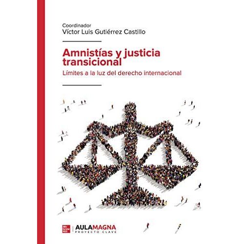Amnistías Y Justicia Transicional: Límites A La Luz Del Derecho Internacional