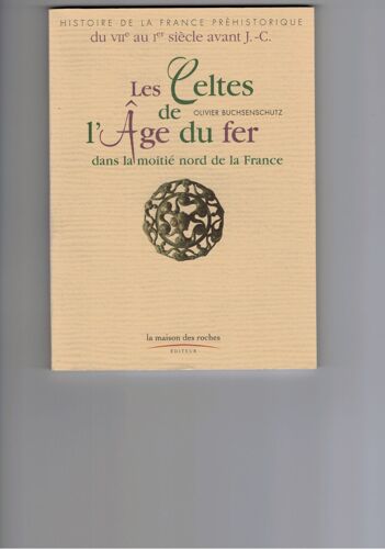 Les Celtes De L'âge Du Fer Dans La Moitié Nord De La France