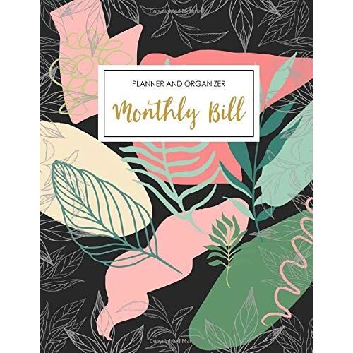 Monthly Bill Planner And Organizer: Daily , Weekly And Monthly Budgeting Planner / Expense Tracker / Workbook For Personal Finance Management / ... ( Tropical Nature ) (Budgeting Workbook)
