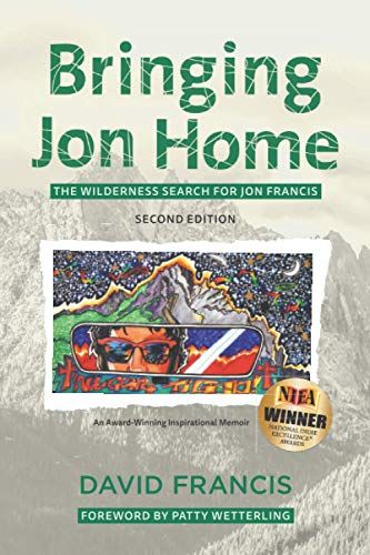 Bringing Jon Home: The Wilderness Search For Jon Francis