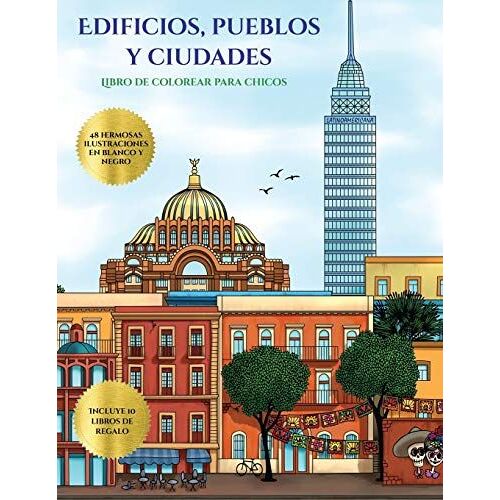 Libro De Colorear Para Chicos (Edificios, Pueblos Y Ciudades): Este Libro Contiene 48 Láminas Para Colorear Que Se Pueden Usar Para Pintarlas, Enmarca