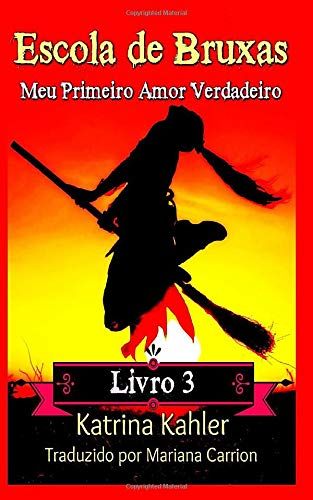 Escola De Bruxas Livro 3 Meu Primeiro Amor Verdadeiro